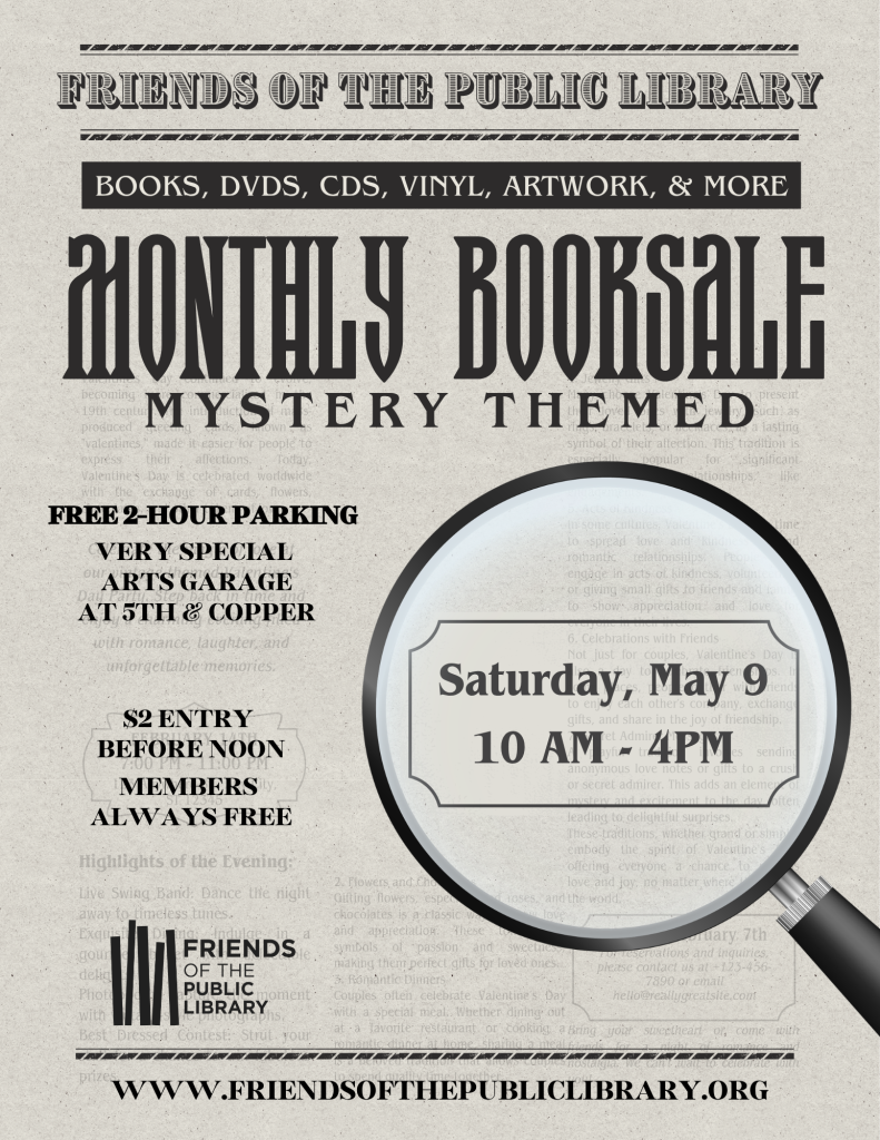 Monthly mystery-themed book sale by Friends of the Public Library with free parking and $2 entry before noon on May 9.