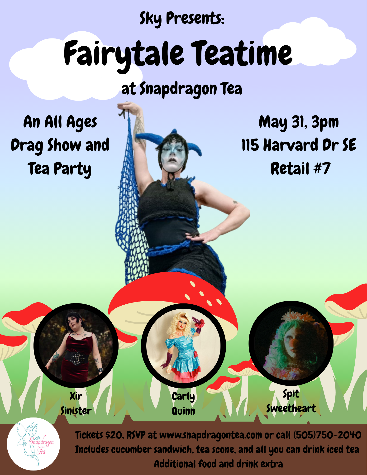 An event flyer for "Fairytale Teatime at Snapdragon Tea," presented by Sky. The background features a whimsical blue-to-green gradient with white clouds and large red-and-white spotted mushrooms. At the center is a performer in a blue and black costume with horns, holding a blue net. Below them are three circular portraits of featured performers: Xir Sinister, Carly Quinn, and Spit Sweetheart.