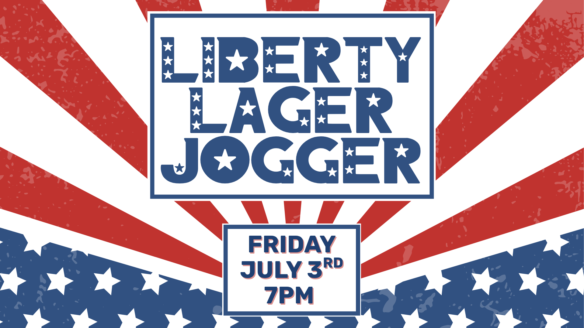 Liberty Lager Jogger event announcement with stars and stripes background, scheduled for Friday, July 3rd at 7 PM.