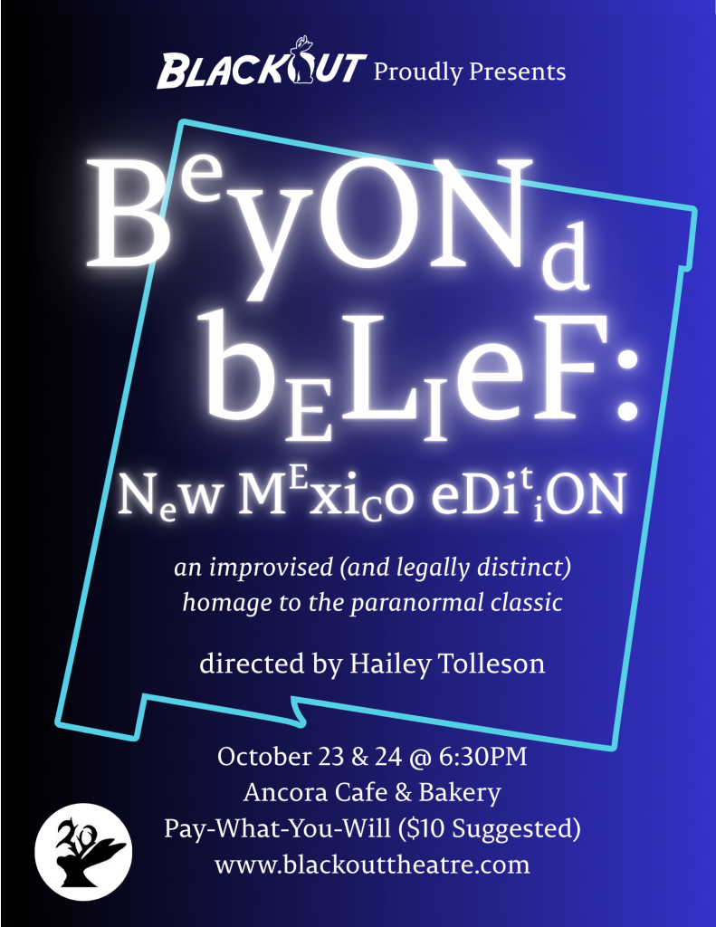 Poster for “Beyond Belief: New Mexico Edition,” an improvised paranormal-comedy production directed by Haley Tolleson, playing October 23 and 24 at 6:30 p.m. at Anarco Cafe & Bakery.